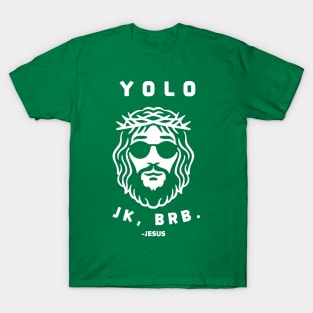 Yolo JK BRB Jesus Funny Easter Christian Humor T-Shirt